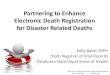 Partnering to Enhance Electronic Death Registration for ... · Partnering to Enhance Electronic Death Registration ... •Medical Examiner filing Death Certificates within 4 hrs –Immediately