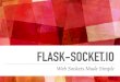 FLASK-SOCKET · 22.03.2016  · From 1973 to 1974, Cerf's networking research group at Stanford worked out details of the idea, resulting in the ﬁrst TCP speciﬁcation 4 74181