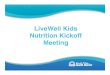 LiveWell Kids Nutrition Kickoff Training.pptx (Read-Only) Kids Nutrition Kickoff... · Module&1&Training&&!DAY!TRAININGS!atBCHD!!& 1st!grade !Tuesday,!October!4th! !!!!!10:00!d!11:00!a.m.!
