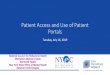 Patient Access and Use of Patient Portals - National Council...Strengthening Practice Workflows for Patient Portal 27 Step 1. •Patient arrives to the office •Fliers to promote