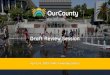 Draft Review Session - OurCounty...Goals, Strategies, and Actions Goals Strategies Actions Broad statement of a desired future state More specific statement on the approach to achieve