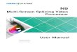 Multi-Screen Splicing Video - N9 Multi-Screen Splicing Video Processor Document Version: Document Number: