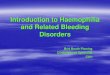Introduction to Haemophilia and Related Bleeding Disorders Bleeding Disorders Haemophilia von Willebrand
