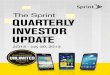THE SPRINT QUARTERLY INVESTOR UPDATE 2Q13 · Sprint platform wireless service revenue of $7.2 billion and continued growth in Sprint platform postpaid subscribers. For the quarter,