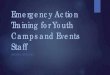 Emergency Action Training for Youth Camps and Events Staff...alert campus including: outdoor sirens, mobile text message, e-mail, website (alertcarolina.unc.edu) and UNC Twitter and