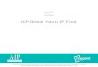 AIP Global Macro LP Fund€¦ · • Case Study • Disclaimer • ... (Acquisition International Hedge Fund Awards)* and 2017 (Hedgeweek Global Awards)**, and the management team