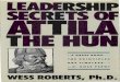Leadership Secrets of Attila the Hun Wess Roberts...leadership secrets attila the hun ' 'a great book... the principles are timeless." —h. ross perot wess roberts, ph.d,