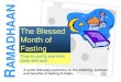 More on Ramadan - A More On Islam Series Presentation. · body and soul The Blessed Month of Fasting R AMADHAAN A quick and easy summary on the meaning, purpose and benefits of fasting