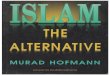 ISLAM THE ALTERNATIVEALTERNATIVE MURAD HOFMANN amana publications . About the Author