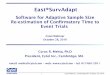 East®SurvAdapt - CytelEast®SurvAdapt Software for Adaptive Sample Size Re-estimation of Conﬁrmatory Time to Event Trials Cytel Webinar October 28, 2010 Cyrus R. Mehta, Ph.D President,