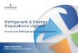 Refrigerant & Energy Regulations Update€“-refrigerant-ener… · Second NOPR for Delisting Certain HFCs by Application In 2013 and early 2014, EPA held stakeholder meetings to