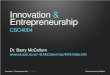 Innovation & EntrepreneurshipB.McCollum/csc4004/download/Week1_session.pdf · Innovation & Entrepreneurship, Peter Drucker, ( HD58.8 DRUC) Customers for Life, Carl Sewell (HF5415.5
