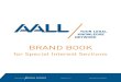 AALL Brandbook for Special Interest Sections · 3 AALL Brand Book for SISs INTRODUCTION This is an exciting time for AALL. Our new brand—the entirety of the logo, visuals, and messaging