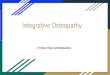Integrative Osteopathy - Wild Apricot · Learn to combine different options for treatment of common ... sinus or other multiple causes. Cervical strains/arthritis TMJ, teeth problems