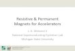 Resistive Magnets for Accelerators · Fabrication of Resistive Magnets •Proper fabrication of resistive magnets is a very complicated issue and success requires a great deal of