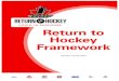 Return to Hockey Framework - nbmha.ca · • Hockey Canada Safety Program/Hockey Trainers Certification Program • Officials On-Line Recertification • Respect-In-Sport Stage 3