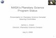 NASA‟s Planetary Science Program Status€¦ · ~400 “senior” scientists ~200 postdocs and students ~16 members of the US National Academy of Sciences • Funded through Cooperative