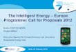 The Intelligent Energy –Europe Programme: Call for ... · The Intelligent Energy –Europe Programme: Call for Proposals 2012. The Executive Agency for Competitiveness and Innovation