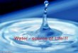 Water - source of Life!!! - osluk.de · •water is referred to as the universal solvent •substances that dissolve in water are e.g. salts, sugar, acids, alkalis, and some gases