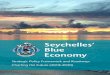 Seychelles’ Blue Economy...Mahe, Praslin and La Digue, Seychelles’ current and future prosperity is uniquely linked to its marine and coastal assets, with fisheries and tourism