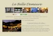 La Belle Demeure 2014La Belle Demeure La Belle Demeure rated excellent by 140 travellers La Belle Demeure - Lieu-dit Le Bouscot - 24250 Saint Cybranet – France Téléphone : 00 33