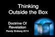 Thinking Outside the Box - Randy's Virtual ClassroomRevelation’s Alternatives • Naturalism/Materialism –The natural world is all the world there is. –Carl Sagan: “The Cosmos