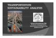 TRANSPORTATION SUSTAINABILITY ANALYSISpanos/444/1.8.cee... · The Sustainability Framework (1/3) The7dimensions: ... Energy Environment Users. Sample Applications ... Include asensitivityyy