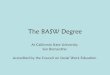 The BASW Degree - CSUSB informati… · •The BASW program accepts students applications in March, and they are due Friday, March 29, 2019. Students begin courses in the major only