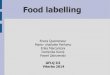 Food labelling - unitus.it · Food labelling Enora Quemeneur Marie- charlotte Perfumo Erika Marcantoni Dominika Koroś Paweł Zakrzewski GFLQ III Viterbo 2014. Introduction Labelling