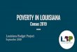 Louisiana Budget Project€¦ · Louisiana Budget Project | lbp@labudget.org. Deep Poverty in Louisiana The share of Louisianans living in deep poverty - below half the federal poverty