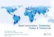 Open Innovation: Yesterday, Today & Tomorrow KM-OI Presentati… · Connect & Develop 2010-2013: Integration of Social Media 2003: “Open Innovation” term coined by Henry Chesbrough