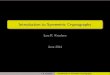 Introduction to Symmetric Cryptography - Radboud Universiteit to... · 1920s, rotor machines, mechanical crypto Enigma, Germany Sigaba, USA Typex, UK 1949, Shannon’s work 1970s,
