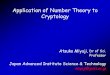 Application of Number Theory to Cryptology€¦ · ÆCryptology is a key technology of e-commerce. 4/26 MIYAJI LAB Kyusyu-COE lecture 07.10..01 Encryption/signature protocol For applications