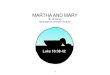 MARTHA AND MARY - lambsongs.co.nz Testament Books/Martha And Mary Big Boo… · Mary was sitting listening to Jesus talk about God’s love and His wonderful plan for people everywhere