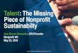 Talent: The Missing Piece of Nonprofit Sustainabilty · Nonprofit Sustainability + “Nonprofit sustainability occurs when a nonprofit attracts and effectively uses enough and the