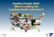 Leading Health Indicators? - Healthy People 2030 | health.gov · Infant Deaths by Birth Weight, 2009 . 0 50 100 150 200 250 < 1,500g 1,500 –2,499g > 2,500g . HP2020 Target: