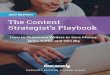 The Content Strategist’s Playbook€¦ · ontent marketing has become a demanding, fast-paced industry that requires a substantial amount of resources to stay competitive. Small