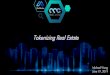 Tokenizing Real Estate - Security Tokens Realised€¦ · Fractionalize ownership of debt or equity portion of a real estate asset and digital ownership certificates stored on blockchain