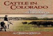 History of Cattle in Coloradogrowingyourfuture.com/civi/sites/default/files/CICH_2015LR.pdf · Terminology & Breeds 10 Colorado’s Cattle Industry Today Raising Cattle Today 11 Today’s