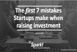The first 7 mistakes Startups make when raising investment · Thanks for reading! If you’d like to discuss how we can help you become . Title: PowerPoint Presentation Author: Julie