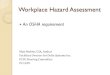 Workplace Hazard Assessment - WordPress.com · from exposure to certain health hazards. ... Industry; 1915.152(b)(4) for Shipyards 1910.132(d)(2) for General Industry Construction