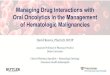 Managing Drug Interactions with Oral Oncolytics in the ...€¦ · 1359 Potential drug interactions (426 patients) 16% major or moderate severity. Imatinib – 30: Dasatinib – 9