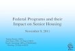 Federal Programs and their Impact on Senior Housingruralhome.org/storage/documents/training_materials/SeattleSenior2011… · Federal Programs and their Impact on Senior Housing November