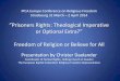 ”Prisoners Rights: Theological Imperative or Optional Extra?”€¦ · Presentation by Christer Daelander Coordinator of Human Rights, Uniting Church in Sweden The European Baptist