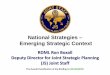 National Strategies Emerging Strategic Context€¦ · •Homeland Security-led, DoD in a “detect and monitor” role •Authorities: Title 6, Title 14, Title 50, Title 32, Title