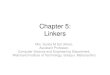 Chapter 5: Linkers · Linkers 8/4/2016 Mrs. Sunita M Dol, CSE Dept 2 • Relocation and Linking Concepts • Design of a Linker • Self-Relocating Programs • Linking for Overlays