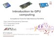 Introduction to GPU computing - WordPress.com€¦ · -Computational Electromagnetics for Reflector Antennas using Accelerators (in collaboration with TICRA). -Fast Large-scale Banded