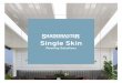 Single Skin - Shademaster€¦ · Crafted in Australia by Hunter Douglas Limited, with experience and expertise in producing premium, high quality products. MINIMAL MAINTENANCE A
