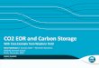 CO2 EOR and Carbon Storage - â€¢ Oil gravity between ~ 25آ°and 48آ°API. â€¢ Water-flood residual oil