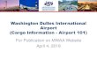 Washington Dulles International Airport (Cargo Information ... · Washington Dulles International Airport (Cargo Information - Airport 101) For Publication on MWAA Website April 4,